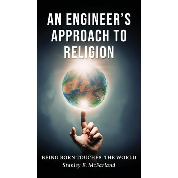 An Engineer's Approach to Religion, (Hardcover)