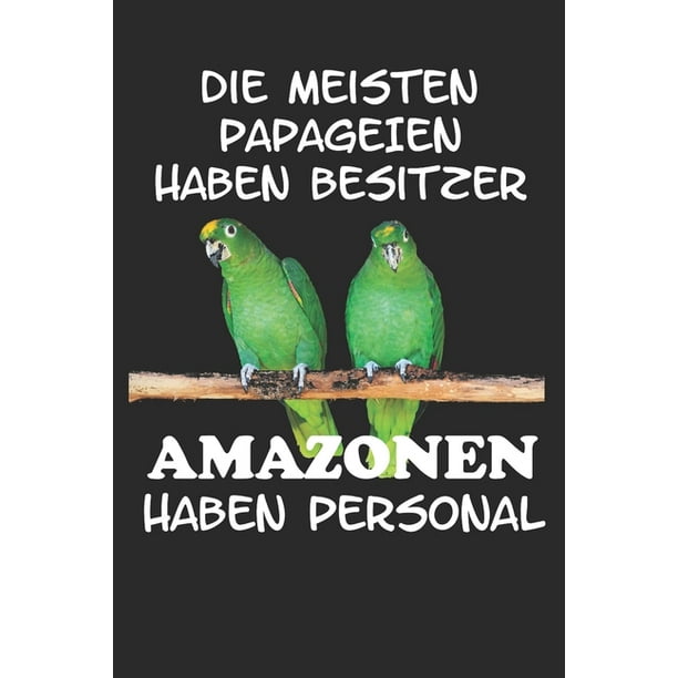 Die meisten Papageien haben Besitzer Amazonen haben Personal