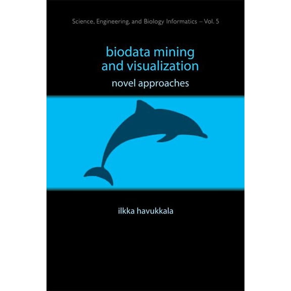 Science, Engineering, and Biology Inform Biodata Mining & Visualization (V5), Book 5, (Hardcover)