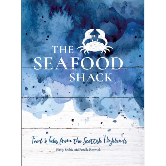 Pre-Owned The Seafood Shack : Food and Tales from the Scottish Highlands (Hardcover)