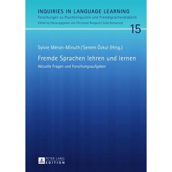 Inquiries in Language Learning Fremde Sprachen lehren und lernen: Aktuelle Fragen und Forschungsaufgaben, Book 15, (Hardcover)