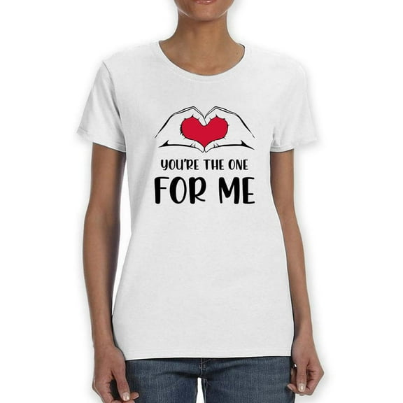 The One For Me T-Shirt Women -Smartprints Designs, Female Small
