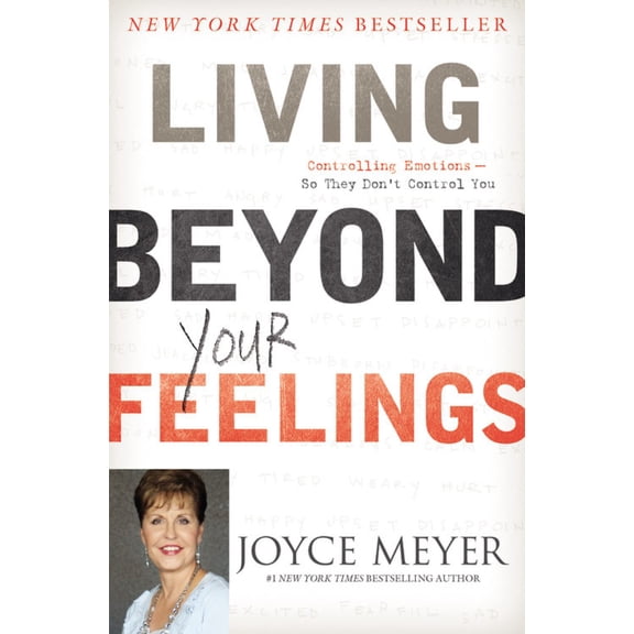 Living Beyond Your Feelings: Controlling Emotions So They Don't Control You, (Paperback)
