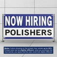 thumbnail image 3 of Now Hiring Polishers 13 oz Heavy Duty Vinyl Banner Polisher Jobs Available Help Wanted Sign for Business Advertising Indoor/Outdoor Single-Sided with Metal Grommets (4x10 ft, Wh & Bl & Bk), 3 of 6