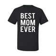 thumbnail image 2 of Wild Bobby, Best Mom Ever Mothers Day Gift, Mother's Day, Men Graphic T-Shirt, Black, Small, 2 of 3