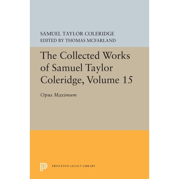 The Collected Works of Samuel Taylor Coleridge, Volume 15: Opus Maximum, (Paperback)
