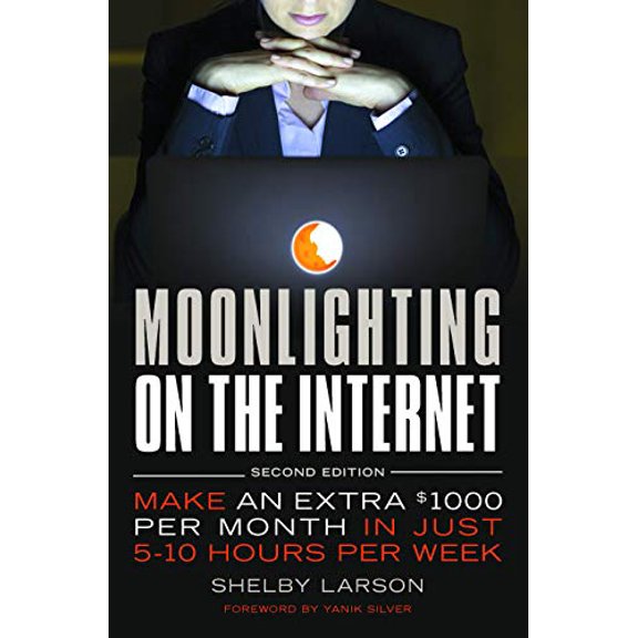 Pre-Owned Moonlighting on the Internet: Make An Extra $1000 Per Month in Just 5-10 Hours Per Week (Paperback) 1599185768