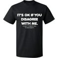 thumbnail image 2 of OXI T-Shirt - Its Ok If You Disagree With Me, Basic Casual T-Shirt for Men's and Women Fleece T-Shirt Short Sleeve - Dark Heather 2X-Large, 2 of 3