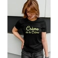 thumbnail image 2 of "Creme De La Creme" Trendy Quote Women Black T-Shirt, Female Medium, 2 of 4