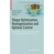 International Numerical Mathematics: Shape Optimization, Homogenization and Optimal Control: Dfg-Aims Workshop Held at the Aims Center Senegal, March 13-16, 2017 (Hardcover)