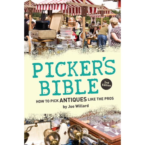 Pre-Owned Picker's Bible: How to Pick Antiques Like the Pros (Paperback) 1440240353 9781440240355