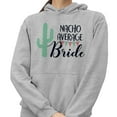 thumbnail image 2 of Nacho Average Bride Hoodie Sweatshirt Unisex 2X-Large Grey, 2 of 5