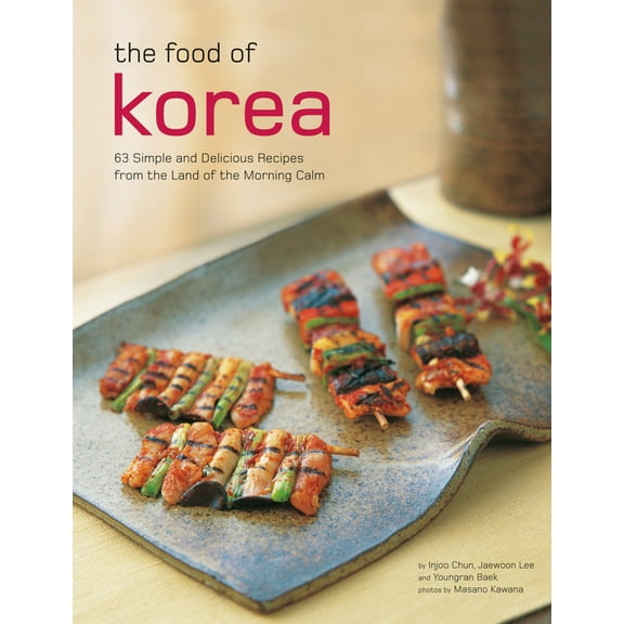 Tuttle Specials The Food of Korea: 63 Simple and Delicious Recipes from the Land of the Morning Calm, (Paperback)