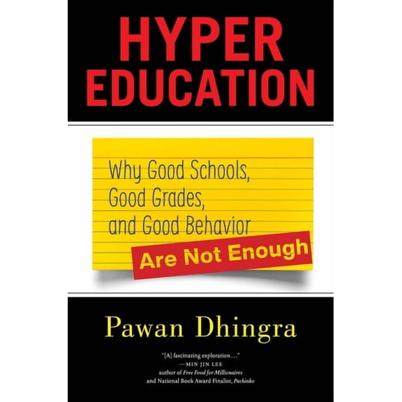 Hyper Education: Why Good Schools, Good Grades, and Good Behavior Are Not Enough, (Hardcover)