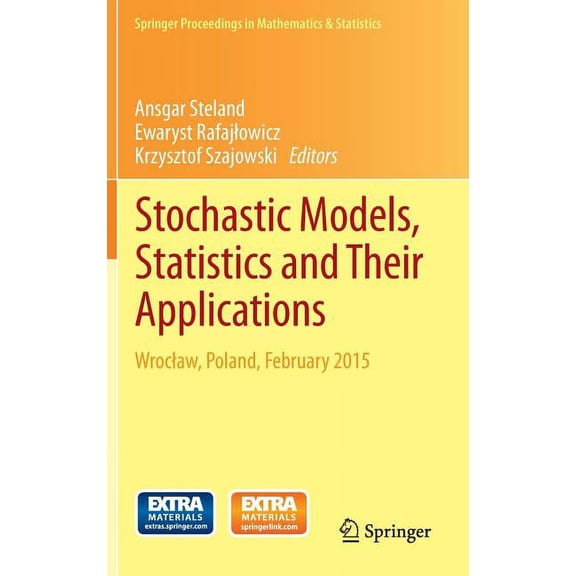 Springer Proceedings in Mathematics & St Stochastic Models, Statistics and Their Applications: Wroclaw, Poland, February 2015, Book 122, (Hardcover)