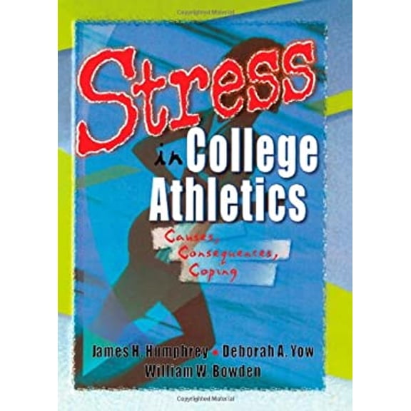 Pre-Owned Stress in College Athletics : Causes, Consequences, Coping