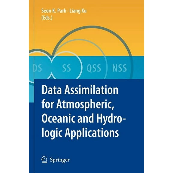 Data Assimilation for Atmospheric, Oceanic and Hydrologic Applications, (Paperback)