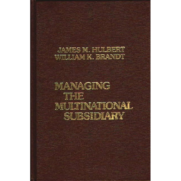 Holt Business Success Series Managing the Multinational Subsidiary., (Hardcover)
