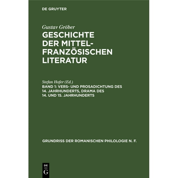 Grundriss Der Romanischen Philologie N. Vers- Und Prosadichtung Des 14. Jahrhunderts, Drama Des 14. Und 15. Jahrhunderts, Book 4, (Hardcover)