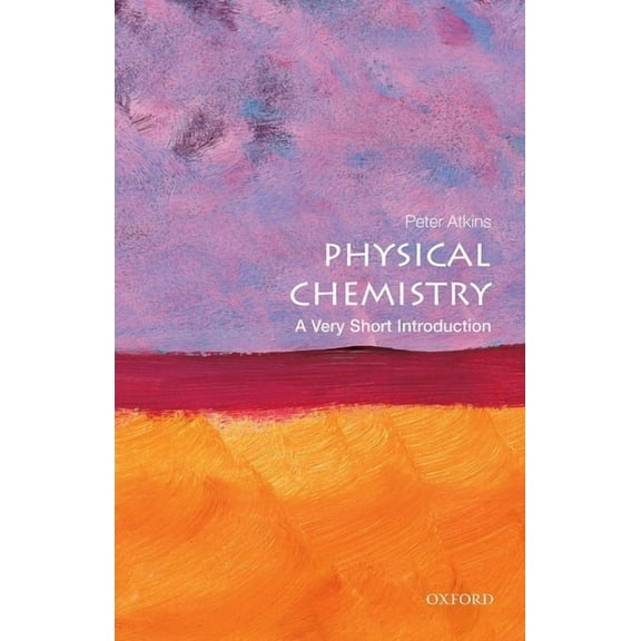 Very Short Introductions Physical Chemistry: A Very Short Introduction, (Paperback)