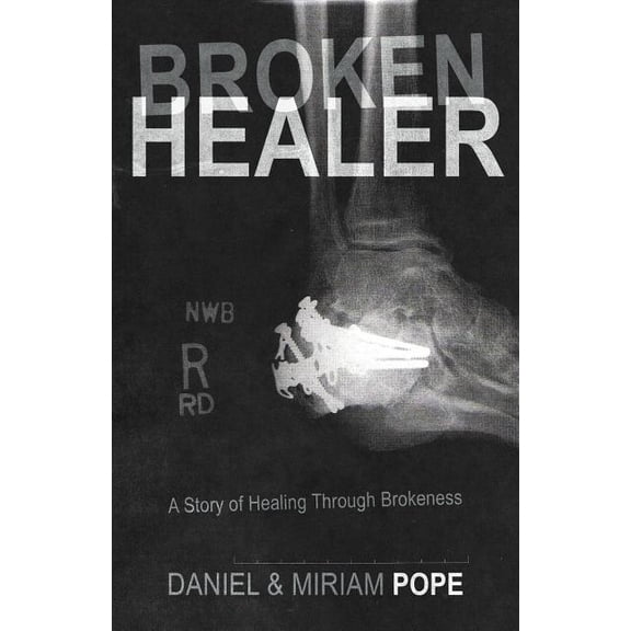 Broken Healer Daniel and Miriam Pope (Paperback)