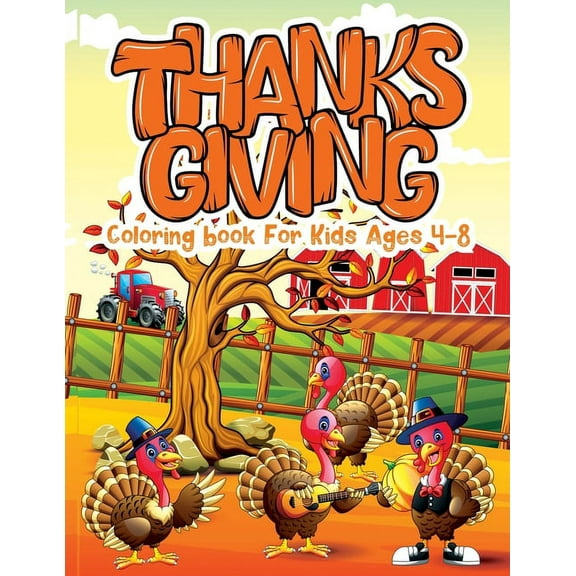Thanksgiving Coloring Book for Kids Ages 4-8: Happy Thanksgiving Coloring Pages for Kids and Toddlers Thanksgiving Gifts, (Paperback)