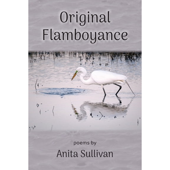 Original Flamboyance (Paperback) by Anita Sullivan