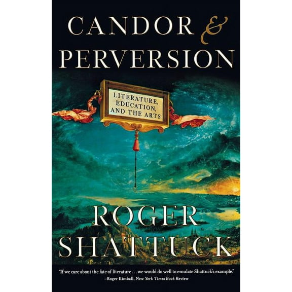 Candor and Perversion: Literature, Education, and the Arts, (Paperback)