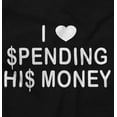 thumbnail image 2 of Love Spending His Money Gold Digger Women's Graphic T Shirt Tees Brisco Brands S, 2 of 5