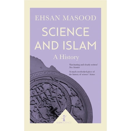 Icon Science Science and Islam (Icon Science): A History (Paperback)