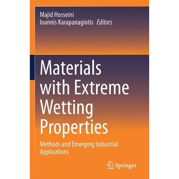 Materials with Extreme Wetting Properties: Methods and Emerging Industrial Applications, (Paperback)
