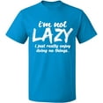 thumbnail image 2 of OXI T-Shirt - I Am Not Lazy, Basic Casual T-Shirt for Men's and Women Fleece T-Shirt Short Sleeve - Sapphire Medium, 2 of 3