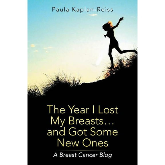 The Year I Lost My Breasts...and Got Some New Ones (Paperback)