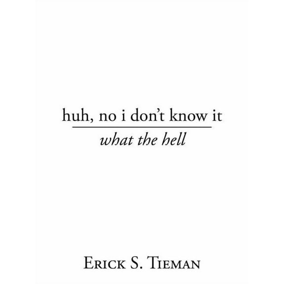 huh, no i don't know it: what the hell (Paperback)