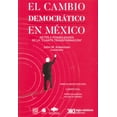 thumbnail image 1 of EL CAMBIO DEMOCRATICO EN MEXICO: RETOS Y POSIBILIDADES DE LA CUARTA TRANSFORMACION SIGLO XXI EDITORES JOHN M ACKERMAN, 1 of 2