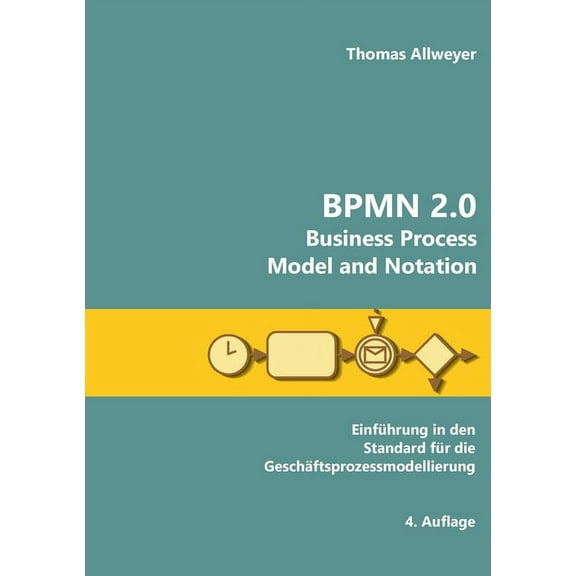 BPMN 2.0 - Business Process Model and Notation: Einführung in den Standard für die Geschäftsprozessmodellierung, (Paperback)