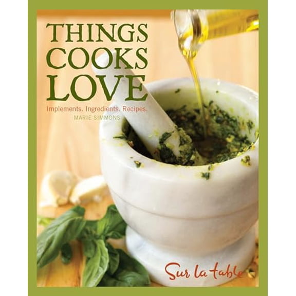 Pre-Owned Things Cooks Love : Implements, Ingredients, Recipes (Hardcover)