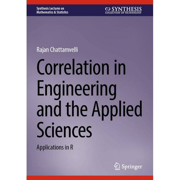 Synthesis Lectures on Mathematics & Correlation in Engineering and the Applied Sciences: Applications in R, (Hardcover)