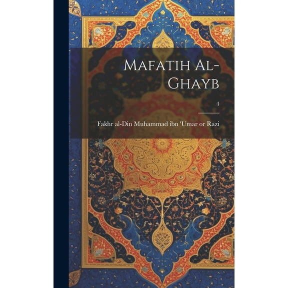 Mafatih al-ghayb; 4 (Hardcover)