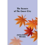 The Secrets of the Great City (Paperback)