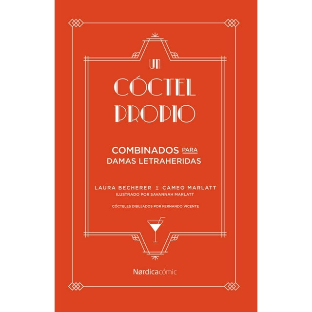 UN COCTEL PROPIO: COMBINADOS PARA DAMAS LETRAHERIDAS NORDICA LIBROS LAURA BECHERER