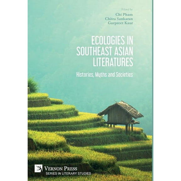 Literary Studies: Ecologies in Southeast Asian Literatures: Histories, Myths and Societies (Hardcover)