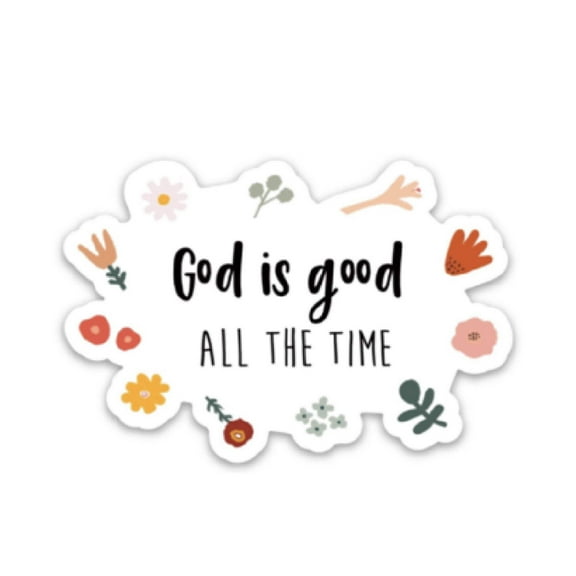 Sticker | God Is Good All The Time