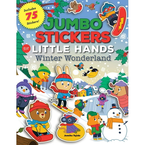 Jumbo Stickers for Little Hands Jumbo Stickers for Little Hands: Winter Wonderland: Includes 75 Stickers, Book 5, (Paperback)