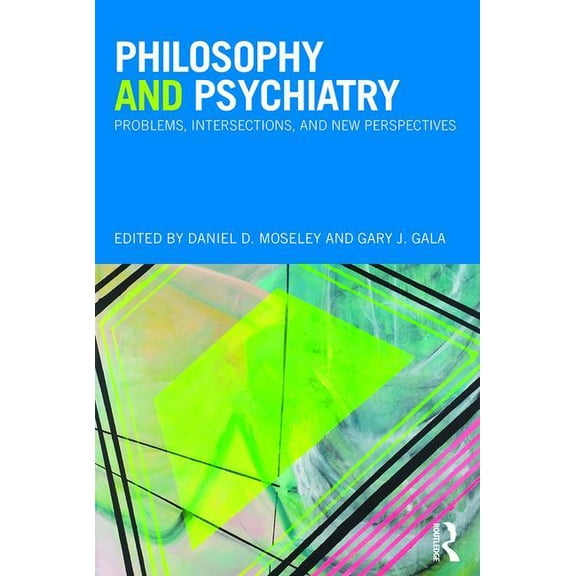 Philosophy and Psychiatry: Problems, Intersections and New Perspectives, (Hardcover)