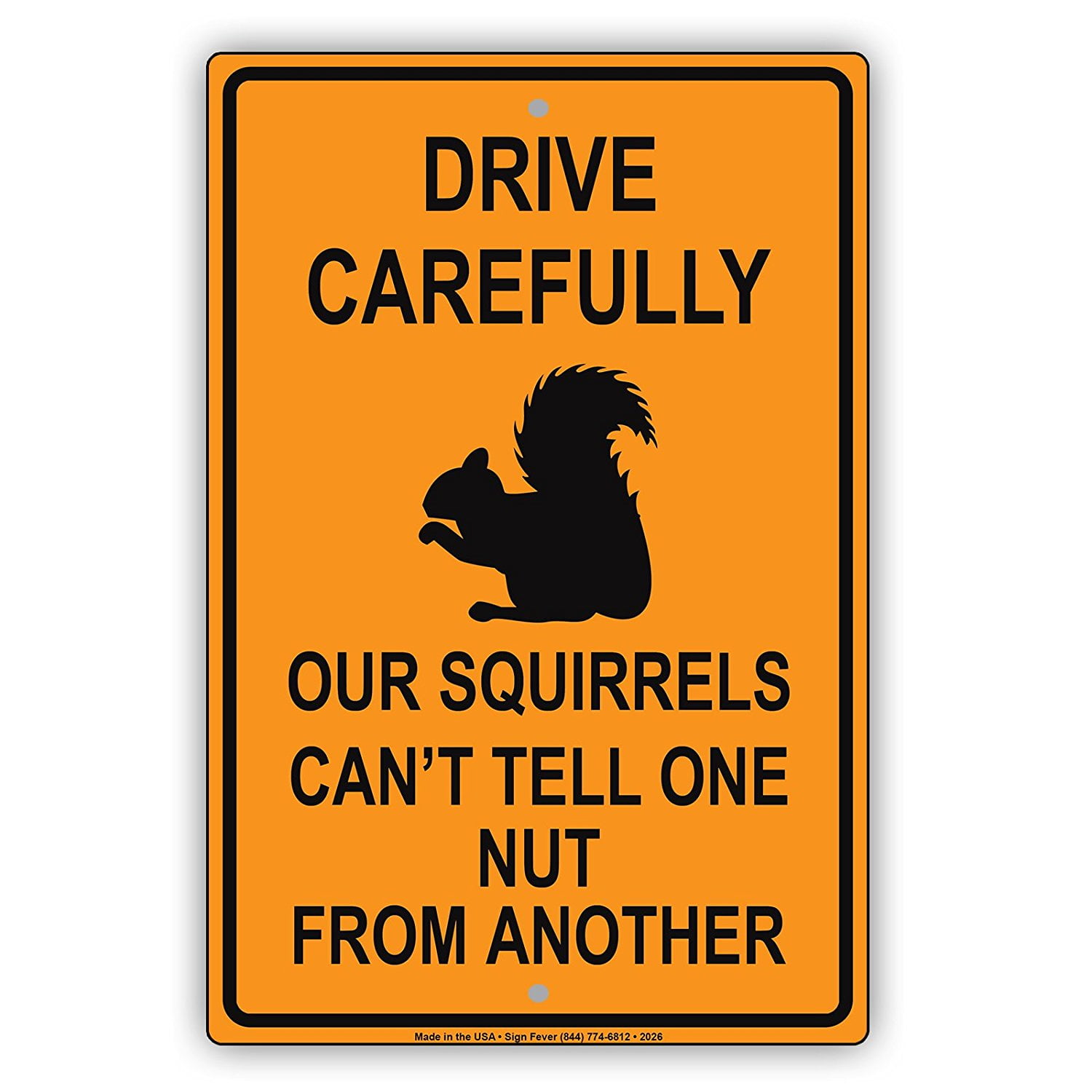 Drive Carefully Our Squirrels Can't Tell One Nut From Another Humor
