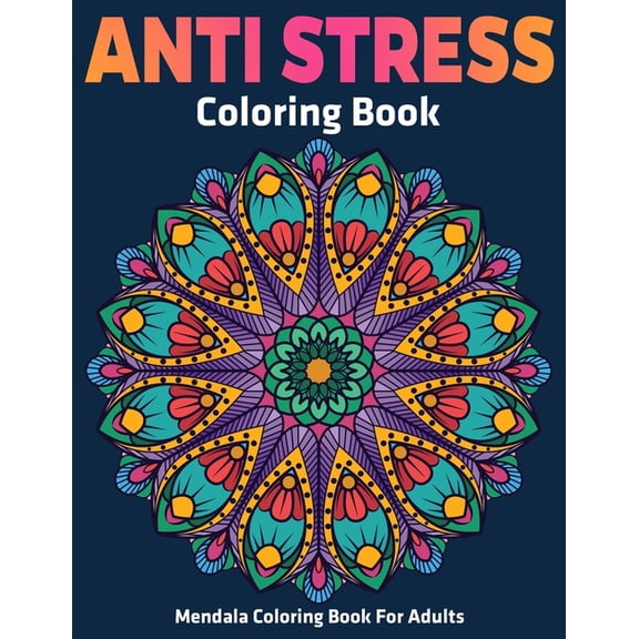 Mendala Coloring Book For Adults: Anti Stress Coloring Book: Stress Relieving Mandala Designs, (Paperback)