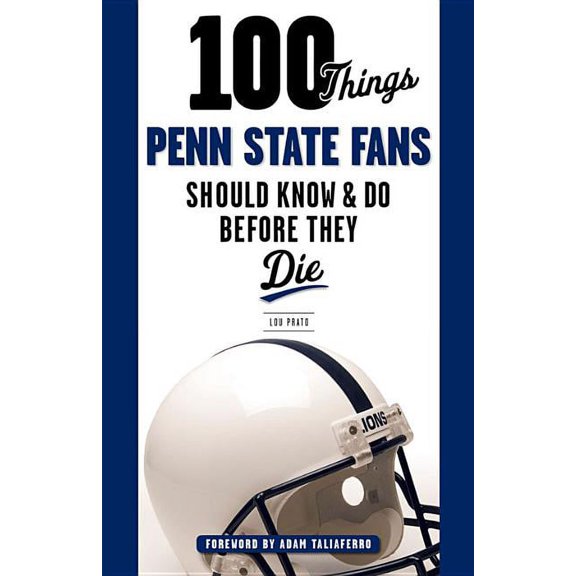 100 Things...Fans Should Know 100 Things Penn State Fans Should Know & Do Before They Die, (Paperback)