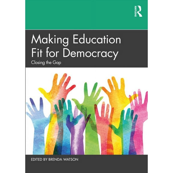Making Education Fit for Democracy: Closing the Gap, (Paperback)