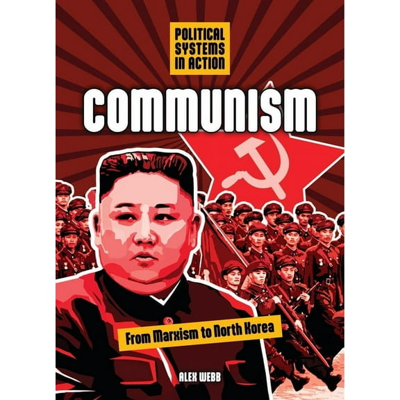 Political Systems in Action Communism: From Marxism to North Korea, (Hardcover)